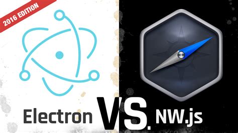 electronjs vs|NW.js & Electron Compared .